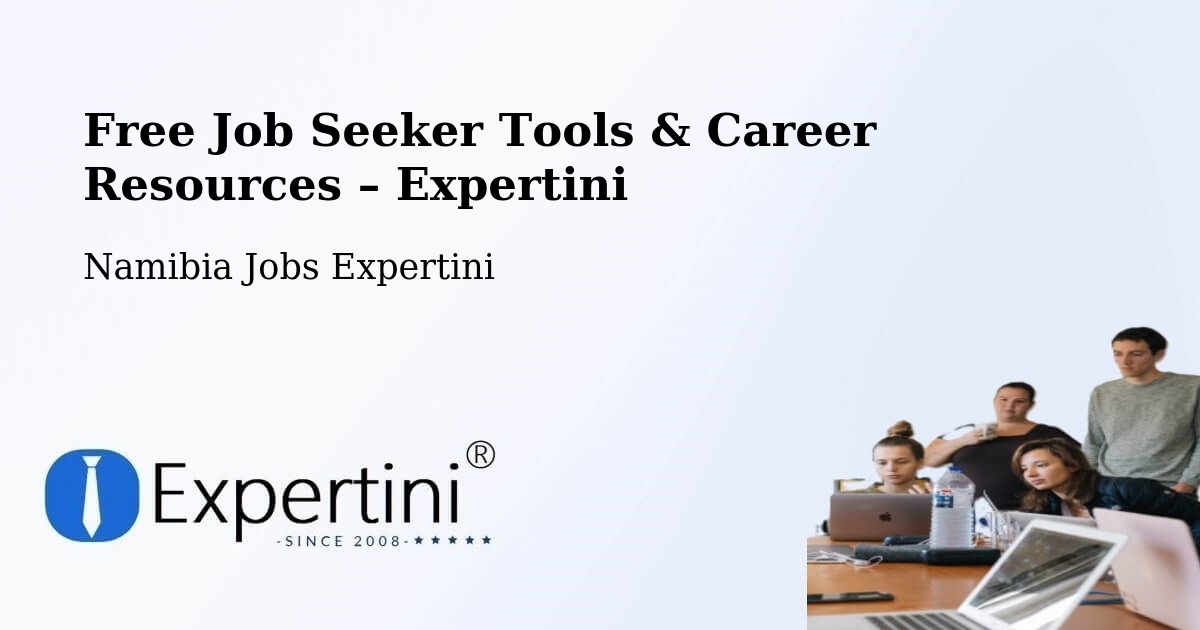Free Job Seeker Tools & Career Resources – Okakarara - Okakarara, Namibia Jobs Expertini